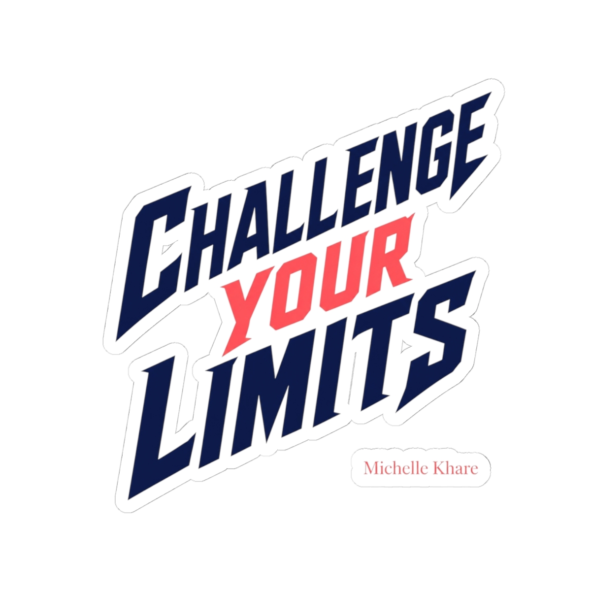 Michelle Khare "Challenge Your Limits" Sticker