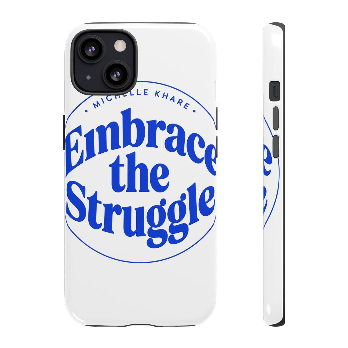 Michelle Khare "Embrace the Struggle" Phone Case — official Michelle Khare Phone Cases