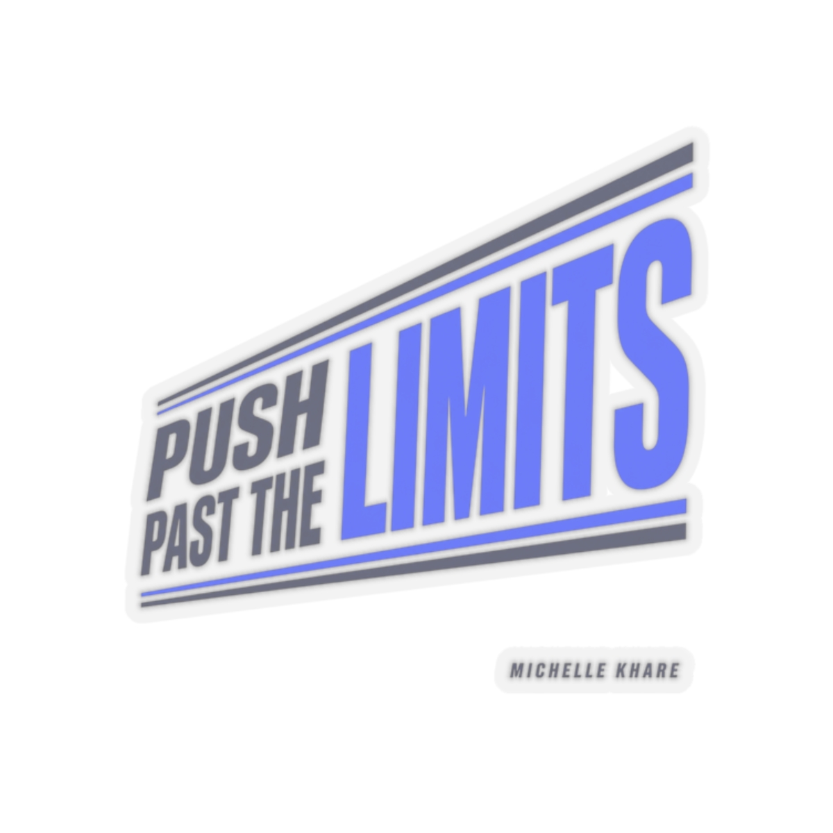 Michelle Khare "PUSH PAST THE LIMITS" Sticker