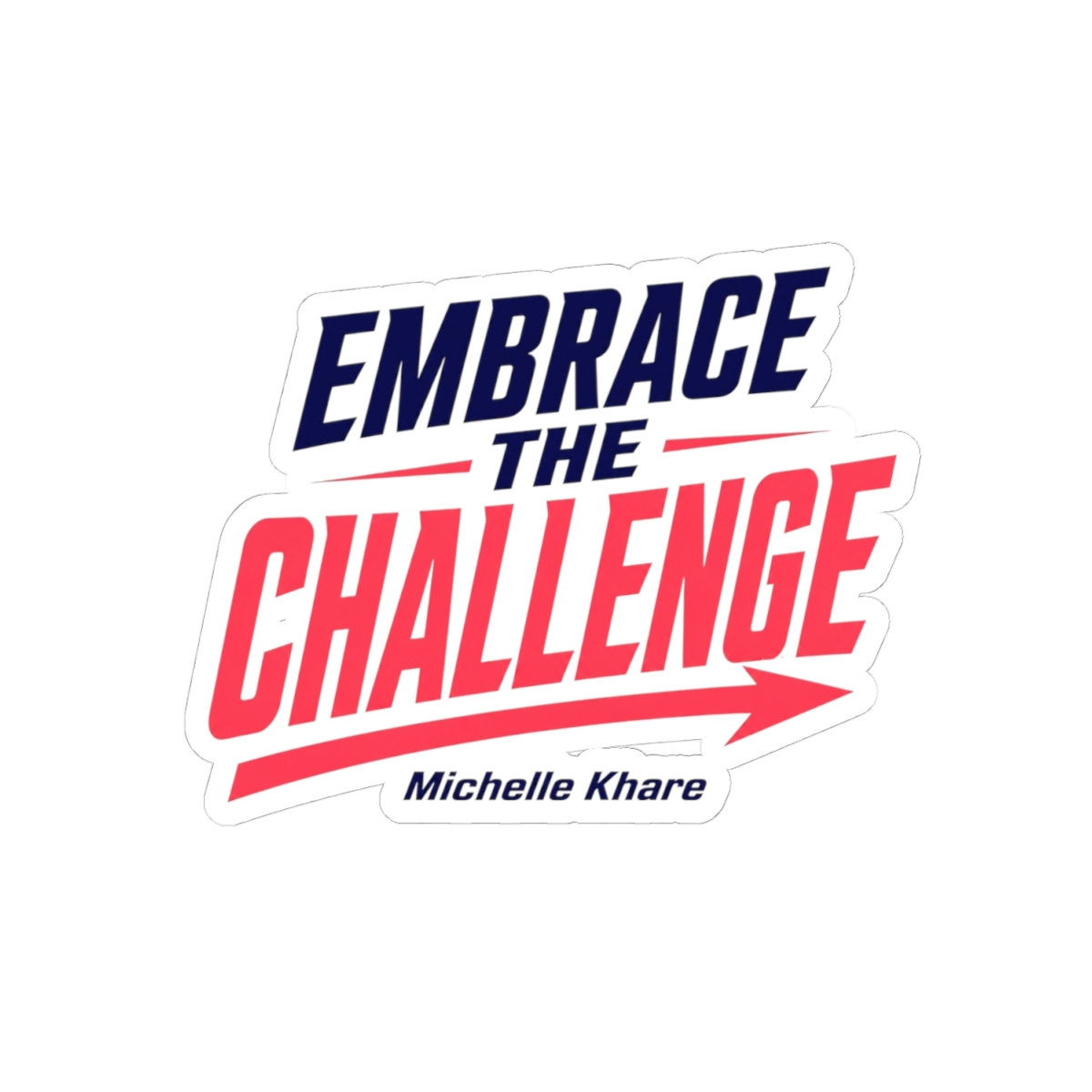 Michelle Khare "EMBRACE THE CHALLENGE" Sticker - alternate angle 2, merchandise